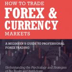 How to Trade Forex and Currency Markets