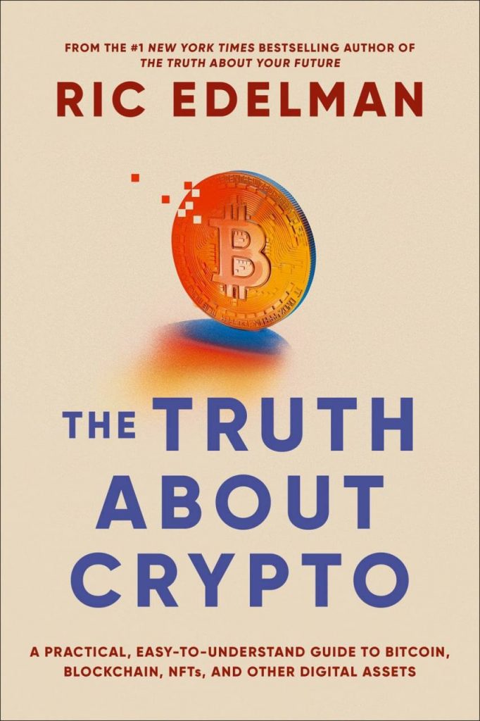 A straightforward, practical guide to the newest frontier in investment strategy—crypto—from #1 New York Times bestselling author and personal finance expert Ric Edelman.
