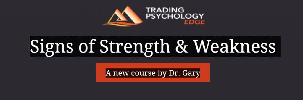 Gary Dayton – Signs of Strength & Weakness