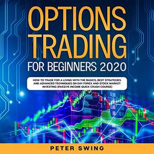 [DOWNLOAD] Beginners Options Trading 2020 How to Trade for a Living with the Basics [Audiobook]