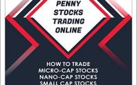 [Download] Penny Stocks Trading Online How to Trade Micro-Cap Stocks, Nano-Cap Stocks, Small Cap Stocks