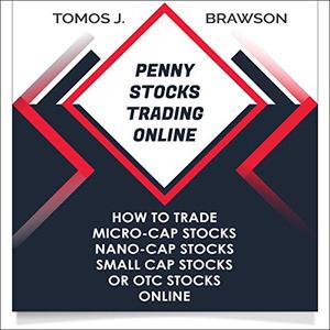 [Download] Penny Stocks Trading Online How to Trade Micro-Cap Stocks, Nano-Cap Stocks, Small Cap Stocks
